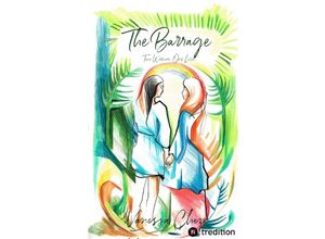 9783347657342 - The Barrage - Two Women One Love - Vanessa Chen Kartoniert (TB)