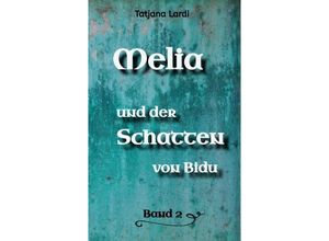 9783347658950 - Melia und der Schatten von Bidu Band 2 - Tatjana Lardi Kartoniert (TB)