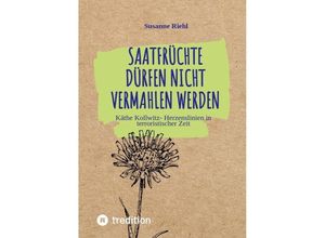 9783347662032 - Saatfrüchte dürfen nicht vermahlen werden - Susanne Riehl Kartoniert (TB)