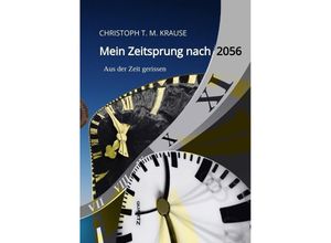 9783347663077 - Mein Zeitsprung nach 2056 - Christoph T M Krause Kartoniert (TB)