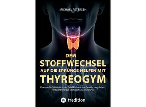 9783347664203 - Dem Stoffwechsel auf die Sprünge helfen mit Thyreogym - Michael Petersen Kartoniert (TB)