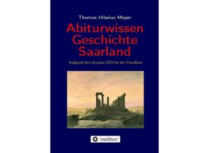 9783347665088 - Abiturwissen Geschichte Saarland - Thomas Hilarius Meyer Kartoniert (TB)