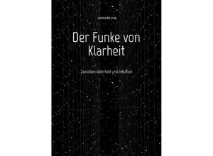 9783347667914 - Der Funke von Klarheit - Aninum Cor Kartoniert (TB)