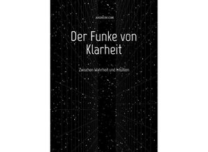 9783347667952 - Der Funke von Klarheit - Aninum Cor Kartoniert (TB)