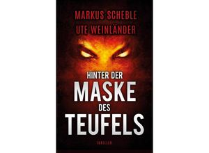 9783347670228 - Hinter der Maske des Teufels - Markus Scheble Ute Weinländer Kartoniert (TB)