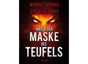 9783347670266 - Hinter der Maske des Teufels - Markus Scheble Ute Weinländer Kartoniert (TB)