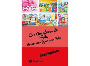 9783347671171 - Les Aventures de Feliz - Sanna Myrttinen Kartoniert (TB)