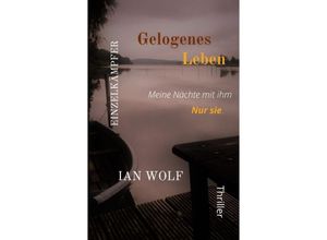 9783347672093 - Gelogenes Leben Psychothriller aus Potsdam - Ian Wolf Kartoniert (TB)