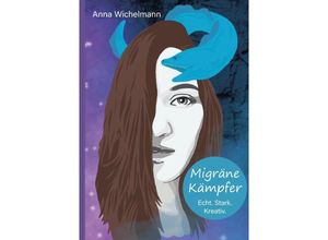 9783347672369 - Migräne Kämpfer - Echt Stark Kreativ - Anna Wichelmann Kartoniert (TB)