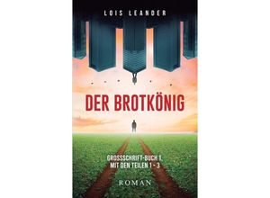 9783347675001 - Der Brotkönig - Lois Leander Kartoniert (TB)