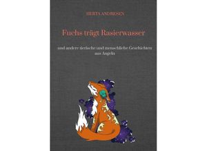 9783347678279 - Fuchs trägt Rasierwasser - Herta Andresen Kartoniert (TB)