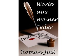 9783347678620 - Worte aus meiner Feder - Roman Just Kartoniert (TB)