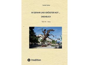 9783347681798 - In Gefahr und größter Not - Drehbuch - Detlef Zeiler Kartoniert (TB)