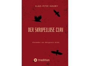 9783347683228 - Der skrupellose Clan - Klaus-Peter Kuhlmey Kartoniert (TB)