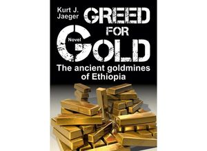 9783347683983 - Greed for Gold - Kurt J Jaeger Kartoniert (TB)