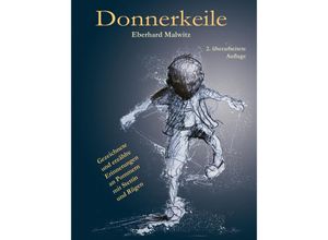 9783347687233 - Donnererkeile - mit vielen Zeichnungen über die erlebte Begebenheiten von 1941 bis 1952 in Stettin und auf Rügen während des Zweiten Weltkriegs und iin der DDR - Eberhard Malwitz Kartoniert (TB)