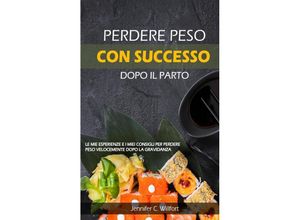 9783347689923 - Perdere peso con successo dopo il parto - Jennifer C Willfort Kartoniert (TB)