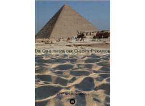 9783347690370 - Die Geheimnisse der Cheops-Pyramide - Stefan Bergdoll Kartoniert (TB)