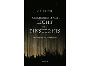 9783347690394 - Geschehnisse um Licht und Finsternis - CR Reltir Kartoniert (TB)