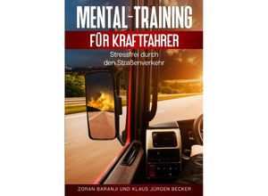 9783347691636 - Mental - Training für Kraftfahrer - Zoran Baranji Klaus Jürgen Becker Kartoniert (TB)