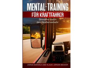 9783347691667 - Mental - Training für Kraftfahrer - Zoran Baranji Klaus Jürgen Becker Kartoniert (TB)