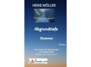 9783347698505 - Abgrundtiefe Illusionen - Heike Möller Kartoniert (TB)