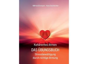 9783347700321 - Kohärentes Atmen Das Übungsbuch - Wilfried Ehrmann Hans Steinbichler Kartoniert (TB)