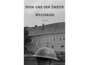 9783347701342 - Hoya und der Zweite Weltkrieg - Jan H Witte Kartoniert (TB)