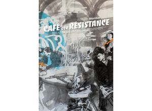 9783347702943 - CAFÈ DER RÈSISTANCE - Eckhardt Momber Kartoniert (TB)