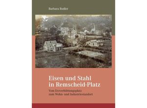 9783347704190 - Eisen und Stahl in Remscheid-Platz - Barbara Rodler Kartoniert (TB)