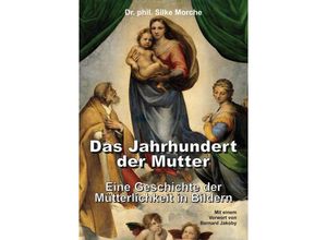 9783347704237 - Das Jahrhundert der Mutter - Silke Morche Kartoniert (TB)