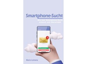 9783347704671 - Smartphone-Sucht - Maria Lomana Kartoniert (TB)