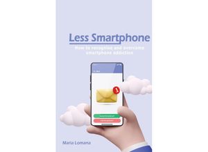 9783347704800 - Less Smartphone - Maria Lomana Kartoniert (TB)