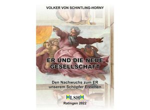 9783347706118 - ER und die neue Gesellschaft - Volker von Schintling-Horny Kartoniert (TB)