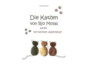 9783347706682 - Die Katzen von Rio Molas - Carlotta Renzo Kartoniert (TB)