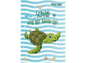 9783347707450 - Schildi und der kleine Opi - Annett Nöpel Kartoniert (TB)