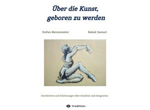 9783347708310 - Über die Kunst geboren zu werden - Stefan Mennemeier Babak Samari Kartoniert (TB)