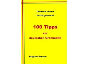 9783347709096 - 100 Tipps zur deutschen Grammatik - Brigitte Jansen Kartoniert (TB)