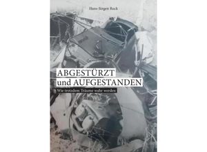 9783347711907 - Abgestürzt und aufgestanden - Hans-Jürgen Ruck Kartoniert (TB)