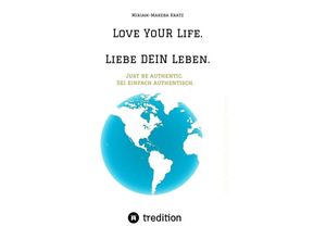 9783347720749 - Love YoUR Life Liebe DEIN Leben - Miriam-Makeba Kratz Kartoniert (TB)