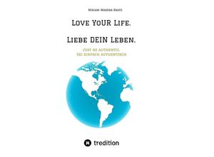 9783347720848 - Love YoUR Life Liebe DEIN Leben - Miriam-Makeba Kratz Kartoniert (TB)