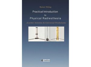 9783347721814 - Practical Introduction to Physical Radiesthesia - Rainer Höing Kartoniert (TB)