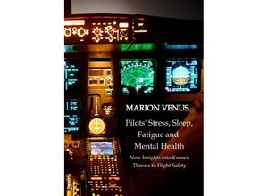 9783347722057 - Professional airline Pilots Stress Sleep Problems Fatigue and Mental Health in Terms of Depression Anxiety Common Mental Disorders and Wellbeing in Times of Economic Pressure and Covid19 - Marion Venus Kartoniert (TB)