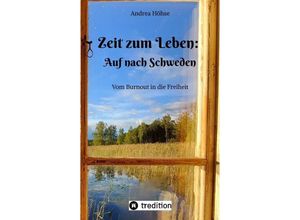 9783347722194 - Zeit zum Leben Auf nach Schweden - Andrea Höhse Kartoniert (TB)