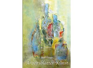 9783347726413 - Arbeitsblätter Kunst - Rolf Esser Kartoniert (TB)