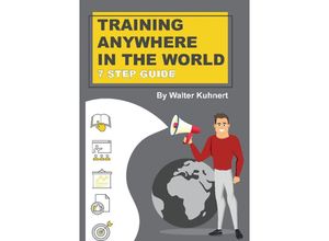 9783347726819 - TRAINING ANYWHERE IN THE WORLD - Walter Kuhnert Kartoniert (TB)