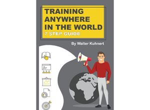 9783347726840 - TRAINING ANYWHERE IN THE WORLD - Walter Kuhnert Kartoniert (TB)