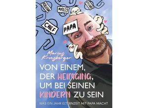 9783347726994 - Von einem der heimging um bei seinen Kindern zu sein - Marius Kronsberger Kartoniert (TB)