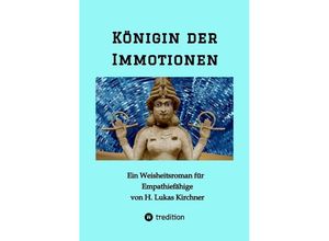 9783347728196 - Königin der Immotionen - H Lukas Kirchner Kartoniert (TB)