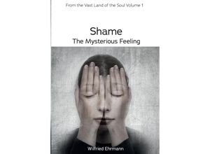 9783347729001 - Shame - the Mysterious Feeling - Wilfried Ehrmann Kartoniert (TB)